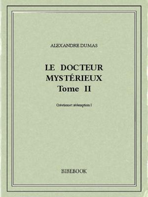 Cover of the book Le docteur mystérieux II by Alexandre Dumas