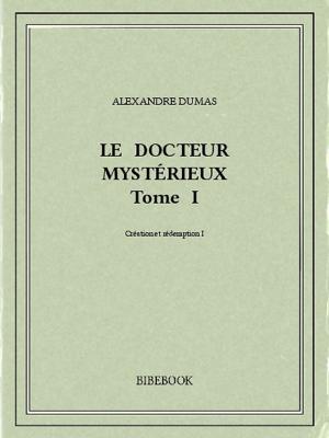Cover of the book Le docteur mystérieux I by Michel Zévaco