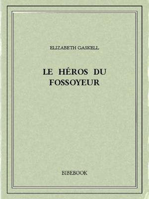Cover of the book Le héros du fossoyeur by Barbara Haworth-Attard