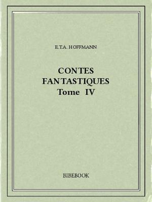 Cover of the book Contes fantastiques IV by Paul Féval
