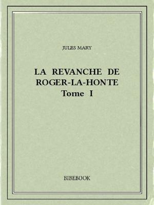 Cover of the book La revanche de Roger-la-Honte I by Edgar Allan Poe