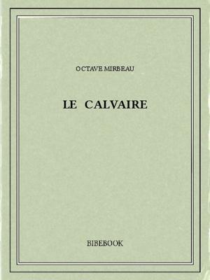 Cover of the book Le calvaire by Pierre Corneille