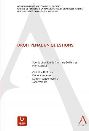 Cover of the book Droit pénal en questions by Marie Dupont (sous la coordination de), François Glansdorff (sous la coordination de), Erik Van den Haute (sous la coordination de)