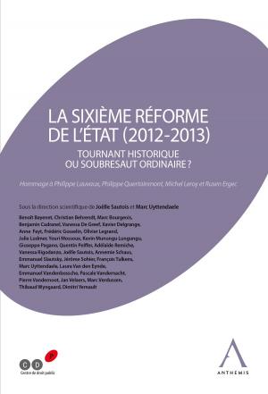 Cover of the book La sixième réforme de l'État (2012-2013) by Dominique Darte, Sabine Garroy, Marc Bourgeois