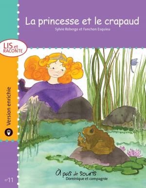 Cover of the book La princesse et le crapaud - version enrichie by Sylvie Roberge
