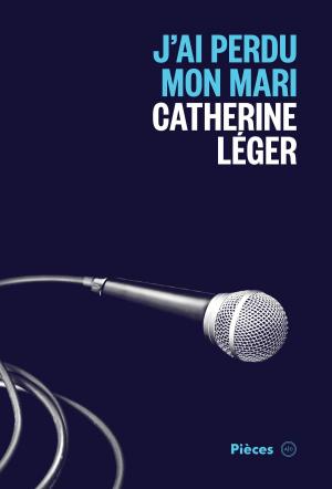 Cover of the book J'ai perdu mon mari by Nicolas Langelier