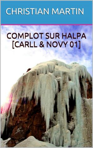 Cover of the book Carll & Novy 1: Complot sur Halpa by Thomas Corfield