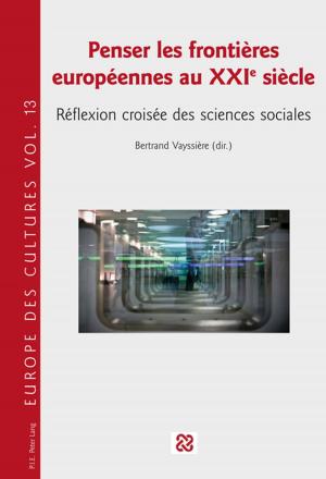 Cover of the book Penser les frontières européennes au XXIe siècle by Lukasz Czarnecki