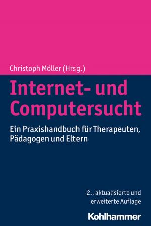 Cover of the book Internet- und Computersucht by Bernd Eckardt, Christiane van Zwoll, Volker Mayer