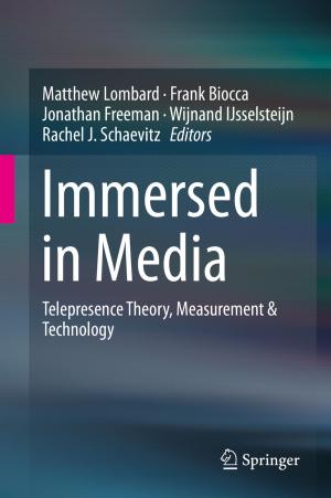 Cover of the book Immersed in Media by Sanjay Mohapatra, Rani Susmitha, M. Punniyamoorthy, K. Ganesh