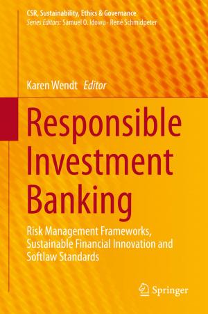 Cover of the book Responsible Investment Banking by Ling Bing Kong, W. X. Que, Y. Z. Huang, D. Y. Tang, T. S. Zhang, Z. L. Dong, S. Li, J. Zhang