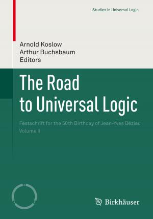 Cover of the book The Road to Universal Logic by Albert I. King