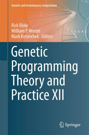 Cover of the book Genetic Programming Theory and Practice XII by Sri Navaneethakrishnan Easwaran