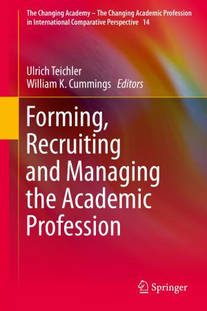 Cover of the book Forming, Recruiting and Managing the Academic Profession by Caterina Barone, Marcella Barebera, Michele Barone, Salvatore Parisi, Aleardo Zaccheo