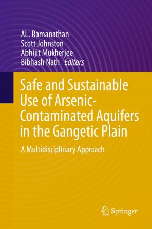 Cover of the book Safe and Sustainable Use of Arsenic-Contaminated Aquifers in the Gangetic Plain by Jia Wang
