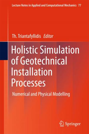 Cover of the book Holistic Simulation of Geotechnical Installation Processes by Daniele Pisanello, Giorgia Caruso