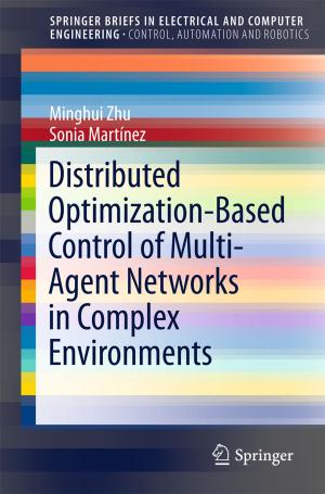 Cover of the book Distributed Optimization-Based Control of Multi-Agent Networks in Complex Environments by Krzysztof Bartecki