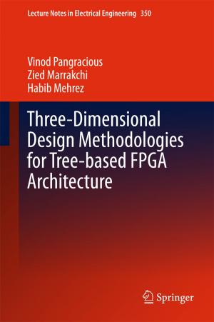 Cover of the book Three-Dimensional Design Methodologies for Tree-based FPGA Architecture by Antonio Donato