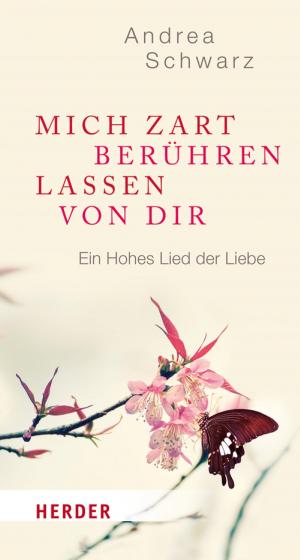 Cover of the book Mich zart berühren lassen von dir by Pierre Stutz