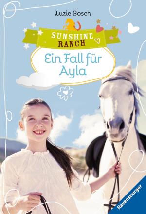 Cover of the book Sunshine Ranch 6:Ein Fall für Ayla by Gudrun Pausewang