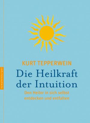 Book cover of Die Heilkraft der Intuition