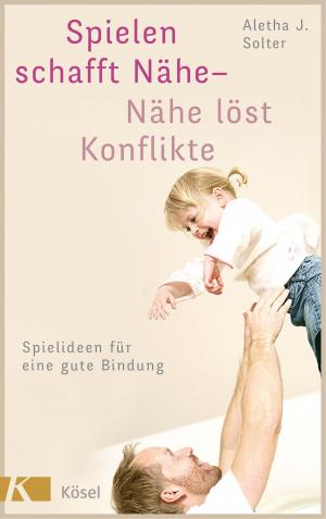 Cover of the book Spielen schafft Nähe - Nähe löst Konflikte by Pierre Stutz