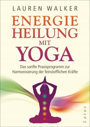 Cover of the book Energieheilung mit Yoga by Aljoscha Long, Ronald Schweppe