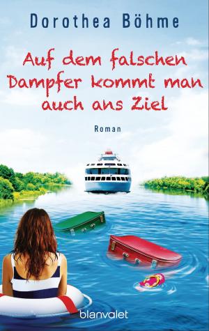 Cover of the book Auf dem falschen Dampfer kommt man auch ans Ziel by Brent Weeks