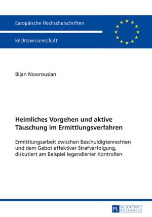 Cover of the book Heimliches Vorgehen und aktive Taeuschung im Ermittlungsverfahren by Catherine Manley