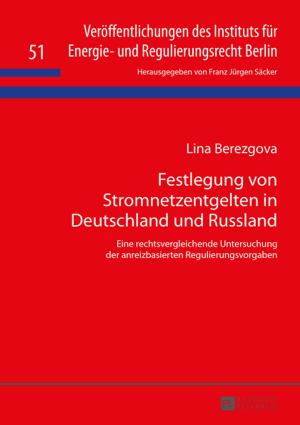 Cover of the book Festlegung von Stromnetzentgelten in Deutschland und Russland by Jennifer Bean, Lascelles Hussey