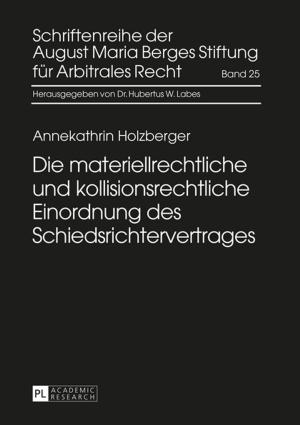 Cover of the book Die materiellrechtliche und kollisionsrechtliche Einordnung des Schiedsrichtervertrages by Peter Hasubek