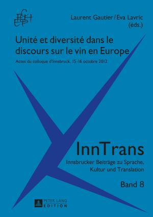 Cover of the book Unité et diversité dans le discours sur le vin en Europe by Miroslaw Kocur