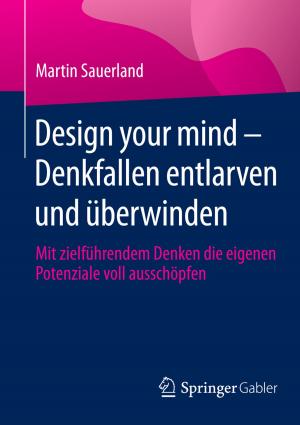 Cover of the book Design your mind – Denkfallen entlarven und überwinden by Stefan Fuchs