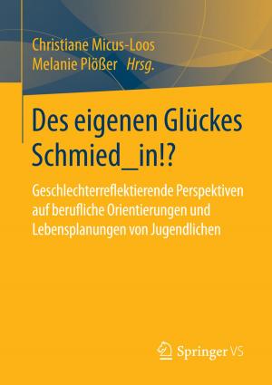 Cover of the book Des eigenen Glückes Schmied_in!? by Klaus von Sicherer