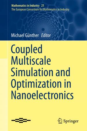 Cover of the book Coupled Multiscale Simulation and Optimization in Nanoelectronics by G. De Baker, P.L. Canner, J.W. Farquhar, J.A. Flora, S. Forman, S.P. Fortman, M. Friedman, J. Hakkila, H. Hämäläinen, V. Kallio, J.J. Kellermann, O.J. Luurila, E. Nüssel, L.H. Powell, E.M. Rogers, G. Rose, H. Roskamm, J.T. Salonen, R.C. Schlant, J. Stamler, C.E. Thoresen