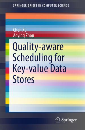 Cover of the book Quality-aware Scheduling for Key-value Data Stores by Dianwei Qian, Jianqiang Yi