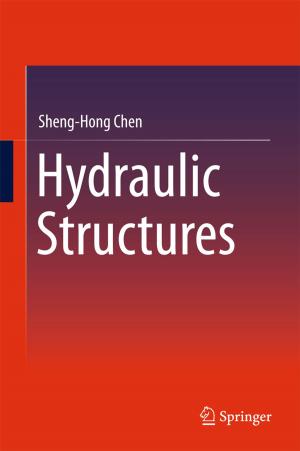 Cover of the book Hydraulic Structures by Hongsheng Bai, Zhiliang Li, Giulio Morteani, Robert B. Trumbull