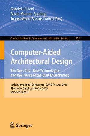 Cover of the book Computer-Aided Architectural Design: The Next City – New Technologies and the Future of the Built Environment by Sven Apel, Don Batory, Christian Kästner, Gunter Saake