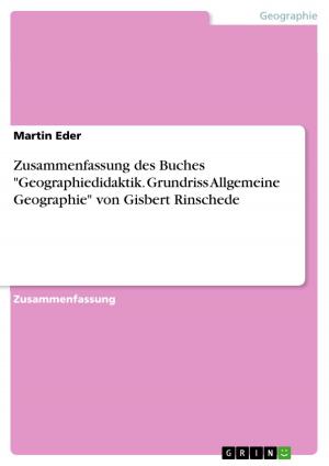 Cover of the book Zusammenfassung des Buches 'Geographiedidaktik. Grundriss Allgemeine Geographie' von Gisbert Rinschede by Hureyre Kam
