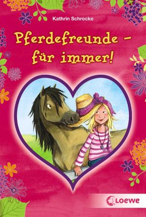 Cover of the book Pferdefreunde - für immer! by Nina Petrick