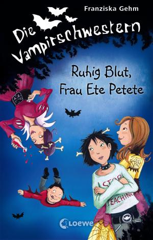 Cover of the book Die Vampirschwestern 12 - Ruhig Blut, Frau Ete Petete by Kelly McKain