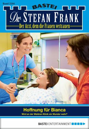 Cover of the book Dr. Stefan Frank - Folge 2294 by Verena Kufsteiner