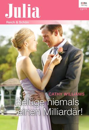 Cover of the book Belüge niemals einen Milliardär! by Anne Mather