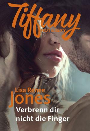 Cover of the book Verbrenn dir nicht die Finger by Delaney Starr, Lacey Bliss, Maria Lucy