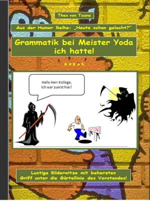 Cover of the book Humor & Spaß: "Grammatik bei Meister Yoda ich hatte!" by Ernst Theodor Amadeus Hoffmann