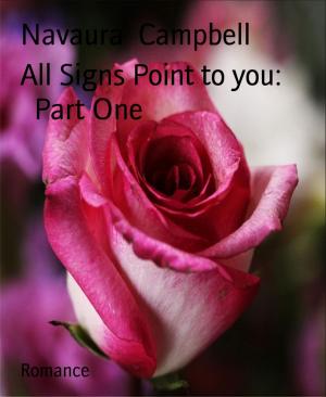 Cover of the book All Signs Point to you: Part One by Ulrich R. Rohmer
