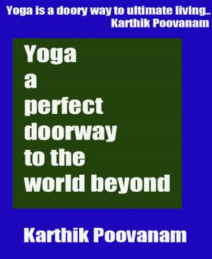 Cover of the book Yoga a perfect doorway to the world beyond by Peter Jalesh