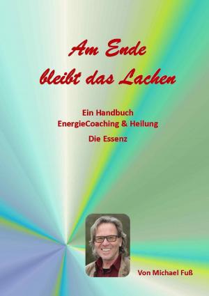 Cover of the book Am Ende bleibt das Lachen by Kerstin Daniel