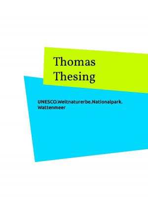 Cover of the book UNESCO.Weltnaturerbe.Nationalpark.Wattenmeer by Kurt Tepperwein