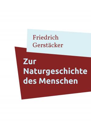 Cover of the book Zur Naturgeschichte des Menschen by Jörg S. Schiller, Ute Schiller-Kühl